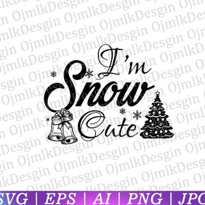 I’m Snow Cute Svg, Christmas Svg, Winter Svg, Santa Svg, Holiday Svg, Merry Christmas,Funny Christmas Shirt,Cut File Cricut,Instant Download