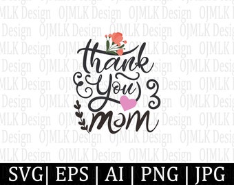 Thank You Mom Svg, Mom Svg Bundle, Funny Mom Svg, Mothers Day Svg, Mom Life Svg, Mama Svg, Mom Quotes Svg Png, Instant Download
