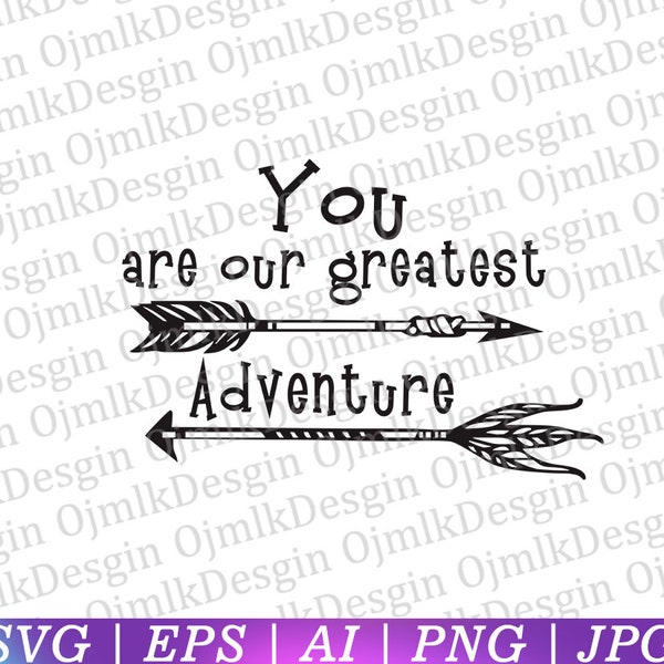 You are our greatest adventure SVG, Vector Image Cut File for Cricut and Silhouette, Instant Download