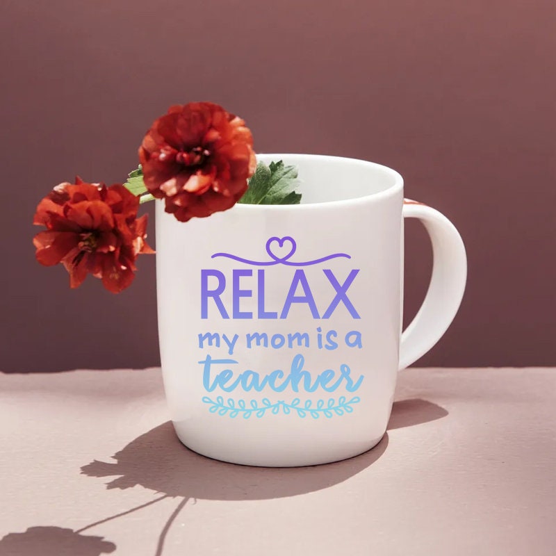 Relax My Mom is a Teacher SVG, Teacher Svg,back to School, Teacher ...