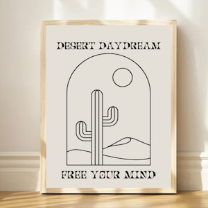 Desert Daydream // Free Your Mind // (Digital Print)