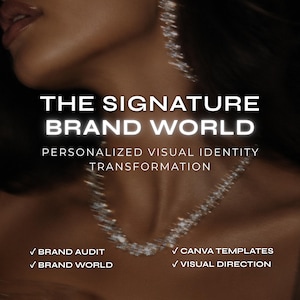 以下が含まれることがあります： THE SIGNATURE BRAND WORLD, PERSONALIZED VISUAL IDENTITY TRANSFORMATIONというタイトルのグラフィック広告。BRAND AUDIT、BRAND WORLD、CANVA TEMPLATES、VISUAL DIRECTIONのサービスが記載されており、ネックレスのぼやけた画像が背景にあります。