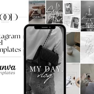 May include: A collage of Instagram reel templates for Canva. The templates feature black and white photos with text overlays. Some of the text includes "Feminine Energy", "Self Love", "Paris", "Girl Talk", "My Day. Vlog", "One Thing at a Time", "Visualize Your Dreams", and "How I Found My Passion".