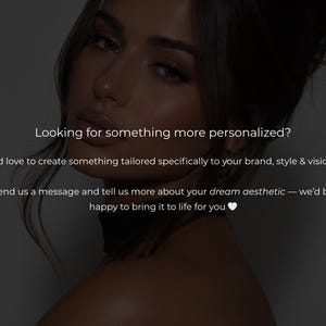May include: Image features a woman with dark hair and makeup. Text overlay reads: "Looking for something more personalized?" and "We'd love to create something tailored specifically to your brand, style & vision." The image promotes personalized services.