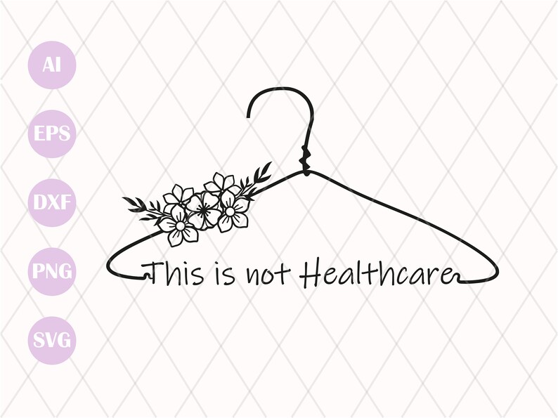 This is Not Healthcare SVG Coat Hanger Svg Roe V Wade Svg Etsy