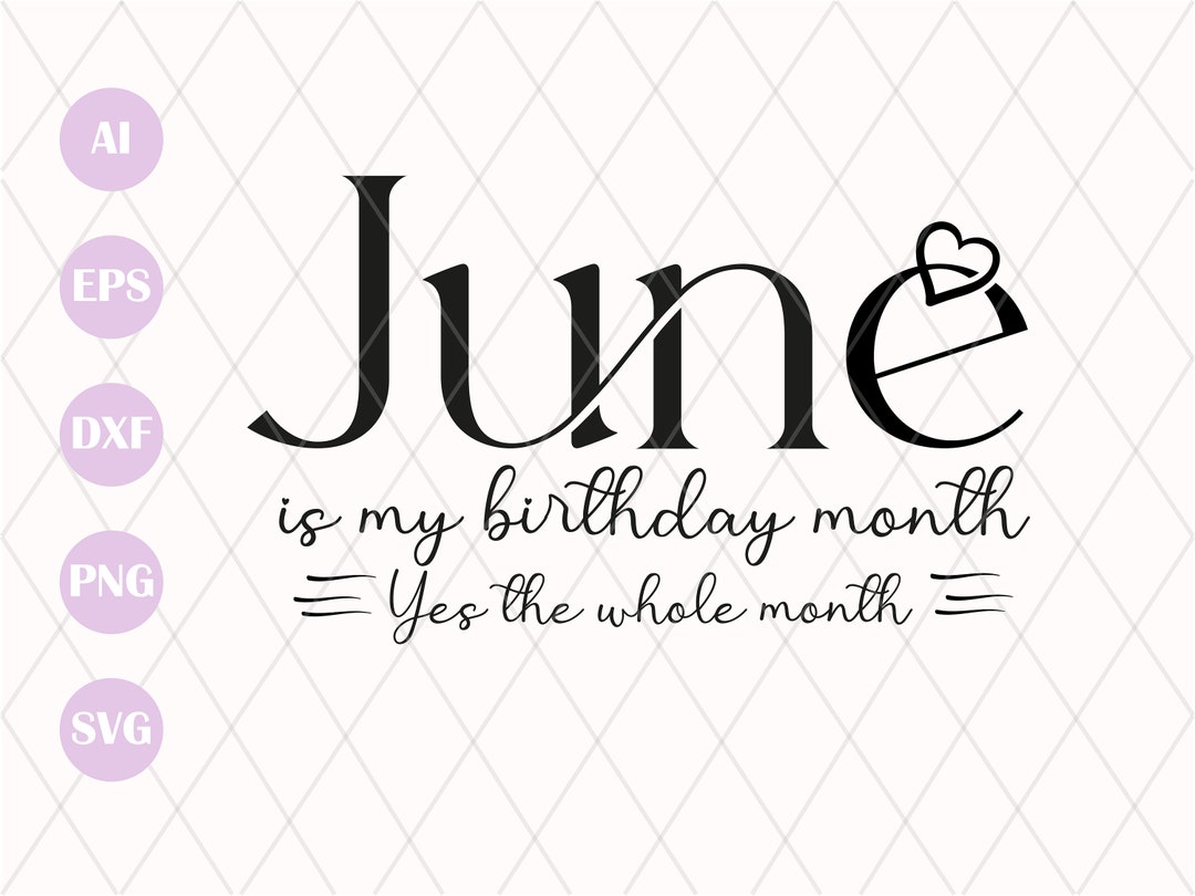 June Birthday Svg June is My Birth Month Svg Birthday Girl Svg June Svg