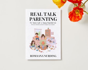 Real Talk Parenting Guide: Honest, Calm & Practical Advice (Printable PDF Book)