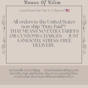 May include: Text on a beige background reads "House Of Kilim" and "Good News for Our U.S. Buyers!" with a U.S. flag. The text announces "All orders to the United States now ship 'Duty Paid'!" and promises smooth delivery.