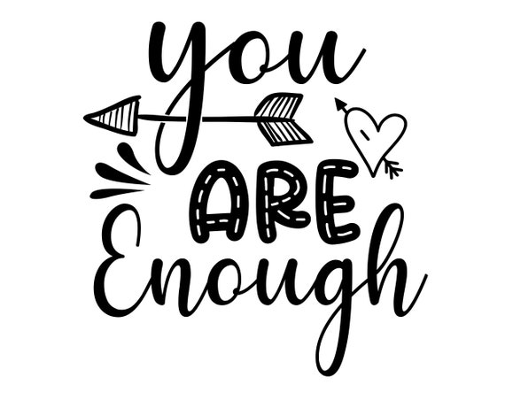 You are enough, Motivation svg, Christian quotes, Religious png dxf, Commercial use, Digital file