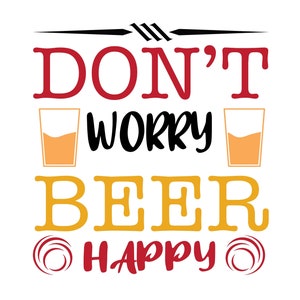 Beer happy svg, Funny quote svg, Alcohol cut file, Beer lover png dxf, Commercial use digital file