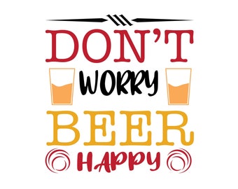 Beer happy svg, Funny quote svg, Alcohol cut file, Beer lover png dxf, Commercial use digital file