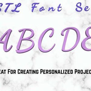 May include: An image featuring the text "STL Font Set" in blue, with the letters "ABCDE" in a light purple, stylized font. The text "GREAT FOR CREATING PERSONALIZED PROJECTS!" is in black. The background has a marble effect.