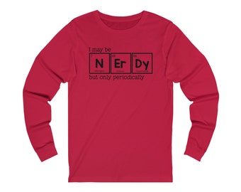 Nerdy Science Periodic Table Geek Humor Jersey Long Sleeve Tee