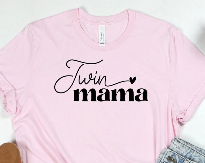 Twin Mama Shirt, Gift For Twin Mama, Mothers Day Shirt, New Mom Gift, Mom Of Twins T-Shirt, Shirt For Mama, Boy Mom, Girl Mom, Pregnancy Tee