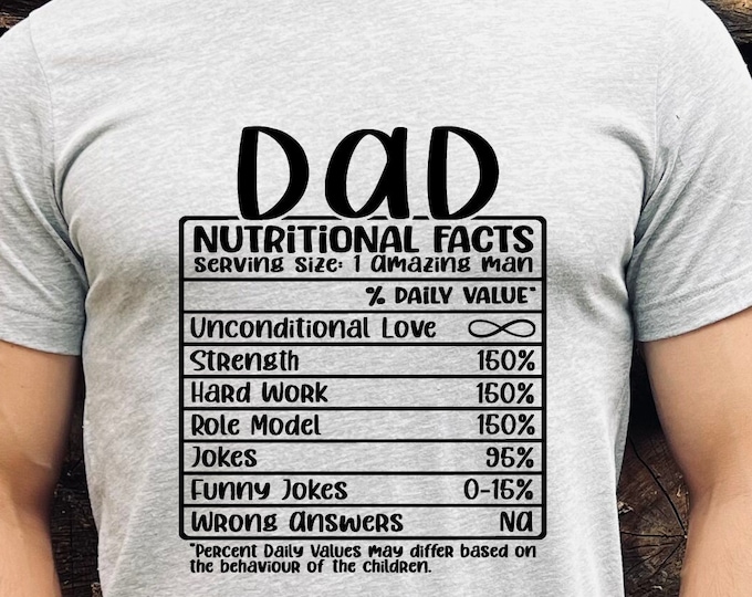 Dad Nutrition Facts Shirt, Funny Fathers Day Shirt, Funny Dad Tee, Father's Day Gift, Dad Jokes Gift, Dad Gift Ideas,Unique Father T-Shirt