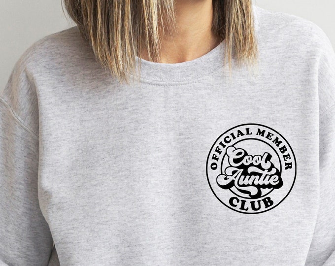 Cool Aunts Club Sweatshirt,Gift For Auntie, Cool Sister Sweat, Best Aunt Sweat, Cute Aunt Gifts, Cool Aunt Sweatshirt, Like A Mom Sweatshirt
