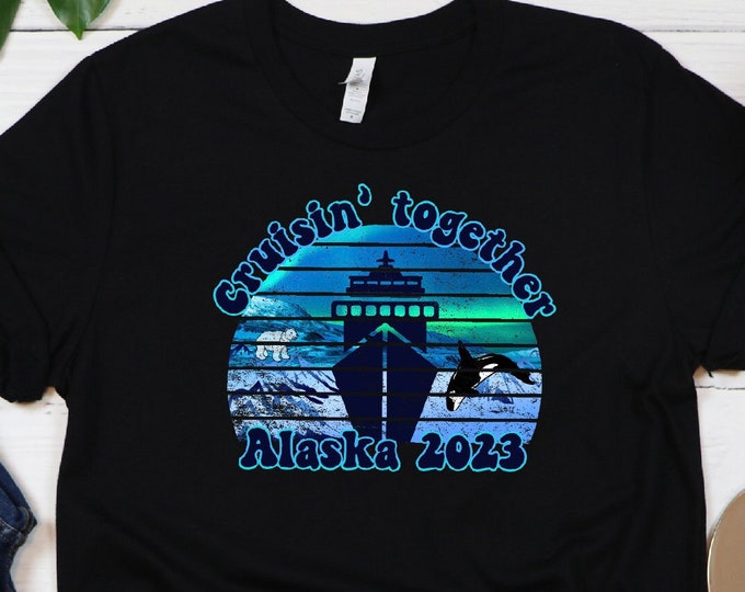 Alaska Cruise 2023 Shirt, Family Cruise Shirt, Cruise 2023 Shirt, Family Vacation Shirt, 2023 Cruise Squad, Family Travel, Cruise Squad