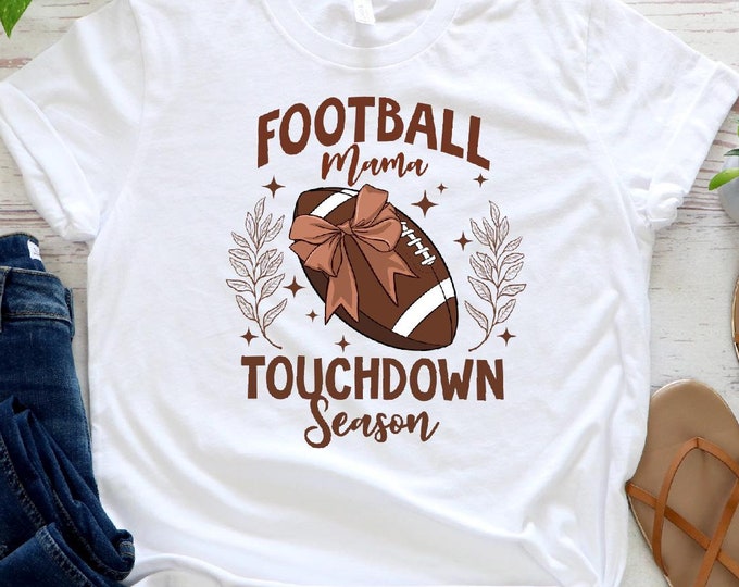 Football Mama Touchdown Season Shirt -  Football Mom Gameday  Tee, Football Season Shirt, Gift For Football Fan, Touchdown top