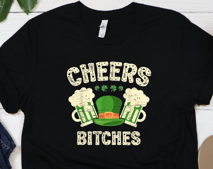 St Patricks Day Shirt, Cheers B*tches Shirt, Lucky Shirt, St Patty Day, Irish Shamrock Shirt, Gift For St. Patrick's Day, For Beer Lovers