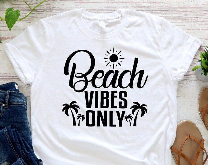 Beach Vibes Only Shirt, Summer Shirt, Beach Shirt, Summer T-shirt,Summer Lover Shirt,Cool Summer Shirt, Summer Vacation Shirt, Summer Gifts