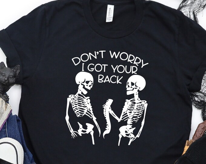 Don't Worry I Got Your Back Skeleton Shirt, Fall Shirt, Halloween Shirt, Funny Halloween Shirts, Funny Halloween Gift, Halloween Gift