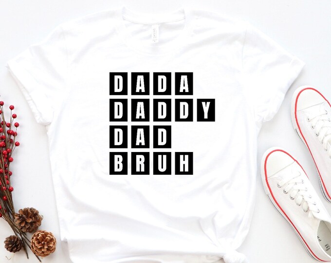 Dada Daddy Dad Bruh Shirt, Daddy Shirt, Sarcastic Dad Shirt, Funny Bruh Shirt, Fathers Day Shirt, Fathers Day Gift, Funny Shirt for Dad