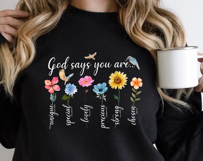 God Says Sweatshirt, Jesus Sweatshirt, Floral Christian Sweatshirt, Christian Sweatshirt, Christian Gifts, Bible Verse, Religious Sweatshirt