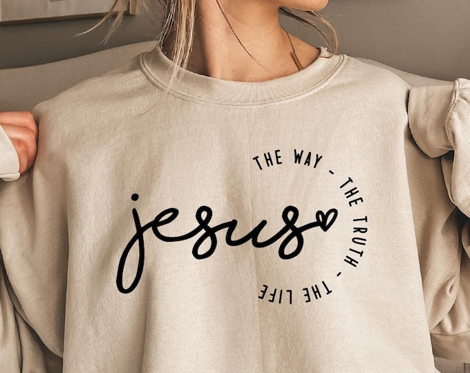 Jesus The Way The Truth The Life Sweatshirt, Christian Sweatshirt for Women, Retro Christian Sweatshirt, Jesus Tee for Christian Apparel