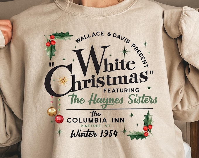 White Christmas Movie Sweatshirt, Wallace and Davis Sweater, Haynes Sisters Crewneck, Christmas White Movie 1954 Sweatshirt, Christmas Gift