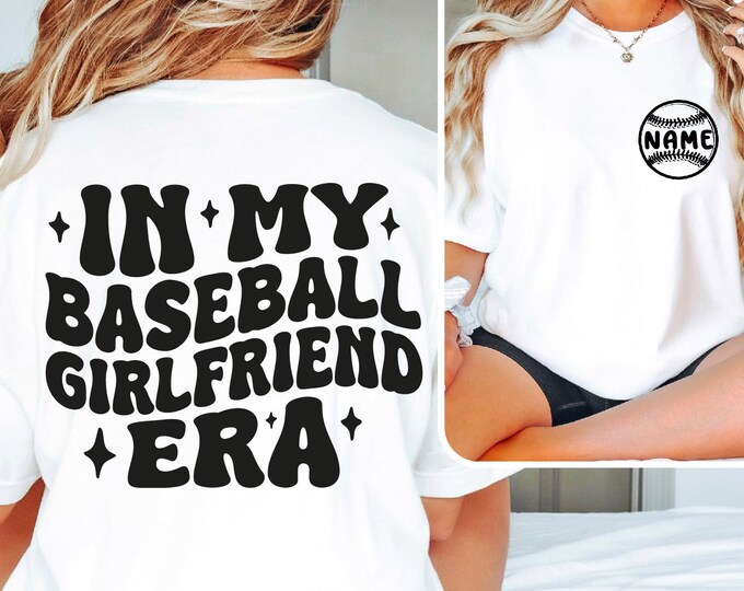 Custom In My Baseball Girlfriend Era Shirt, Name on Front Personalized Baseball Shirt Girlfriend Baseball Shirt Gift for Girlfriend Baseball