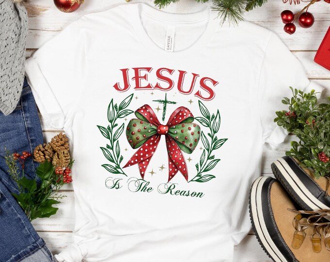 Jesus Is The Reason For The Season, Christmas Gift, Christmas Jesus T-Shirt, Jesus Quotes, Religious Tee, Christian Christmas, Faith Shirt
