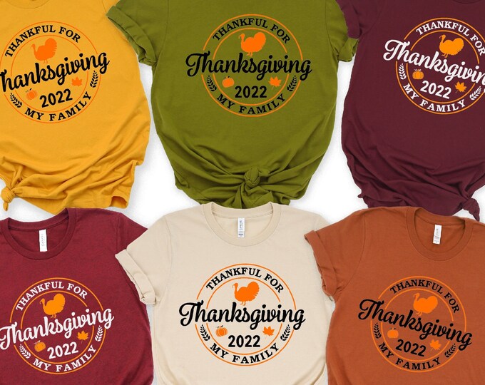 Family Thanksgiving 2022 Shirt,  Thanksgiving Shirt, Happy Thanksgiving Shirt,Thanksgiving Family Match, Fall Shirt, Turkey Day, Autumn Tee