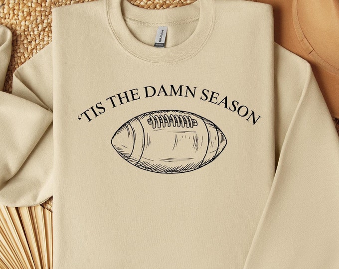 Tis The Damn Season Football Sweatshirt and Hoodie,Tis The Damn Season Football Sweatshirt, College Football Game Day Shirt,College Football
