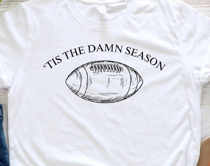Tis The Damn Season Football Shirt, Tis The Damn Season Football T-shirt, College Football Game Day Shirt, College Football