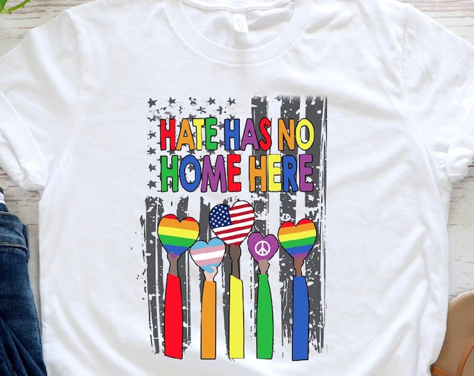Hate Has No Home Here Shirt, Be Kind Shirt, Love Is Love, Custom High Quality Shirt, Novelty Shirt, LGBTQ, LGBTQ Peace Shirt