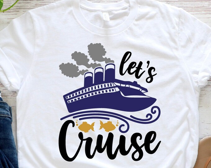 Let’s Cruise  Shirt, Beach Shirt, Cruise Shirt, Cruise Vacation Shirt, Family Vacation Shirt, Summer Boat Trip Shirt, Gift For Cruise Trip