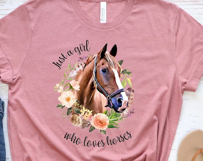 Just A Girl Who Like Horses Shirt, Horse Lover Shirt, Girls Horse Shirt,Gift For Horse Owner,Farmer Shirt,Horse Gift,Horse T Shirt