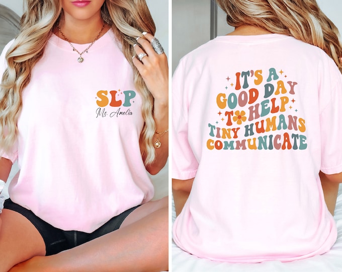 Custom It's A Good Day To Help Tiny Humans Communicate Shirt, Speech Language Therapy Shirt SLP Shirt, Gift For SLP Language Pathology Shirt