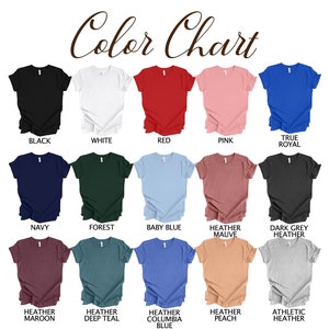May include: Color chart showing 15 different t-shirt colors. The colors are: black, white, red, pink, true royal, navy, forest, baby blue, heather mauve, dark grey heather, heather maroon, heather deep teal, heather columbia blue, heather peach, and athletic heather.
