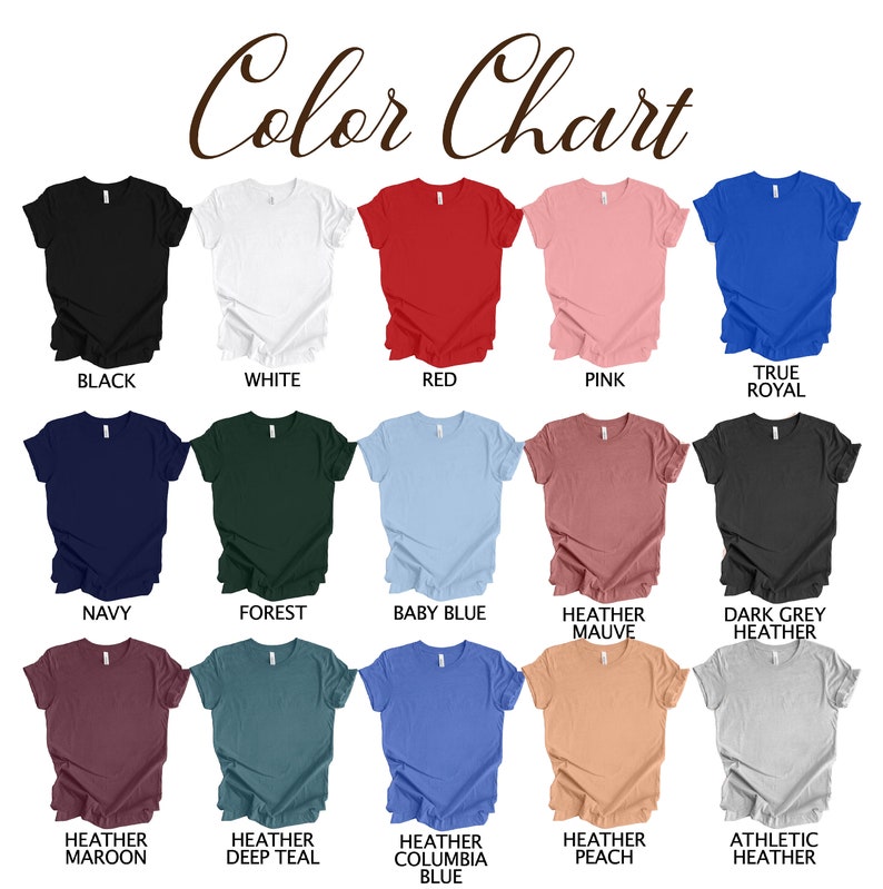 May include: Color chart showing 15 different t-shirt colors. The colors are: black, white, red, pink, true royal, navy, forest, baby blue, heather mauve, dark grey heather, heather maroon, heather deep teal, heather columbia blue, heather peach, and athletic heather.