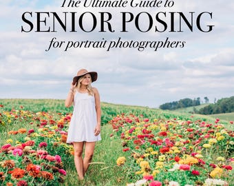 May include: A digital guide titled The Ultimate Guide to SENIOR POSING for portrait photographers, featuring a person in a white dress and brown hat standing in a field of colorful zinnia flowers under a cloudy sky.