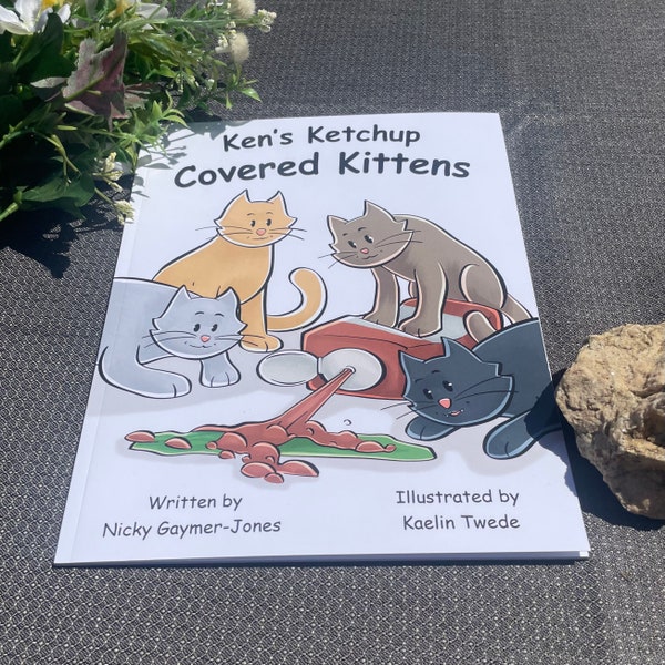 Ken’s Ketchup Covered Kittens: Kids Books, Children Books, Children Story Book, Alliteration Books for Kids, Learn to Read