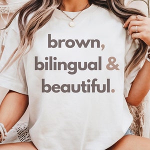 Brown Bilingual Beautiful T-Shirt, Latina Shirts Women, Hispanic Heritage Month Shirt, Mexican Shirt Women, Latina Shirt, Spanish Tshirt