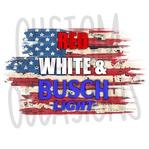 May include: A distressed American flag design with the words "Red White & Busch Light" in red, white, and blue text.