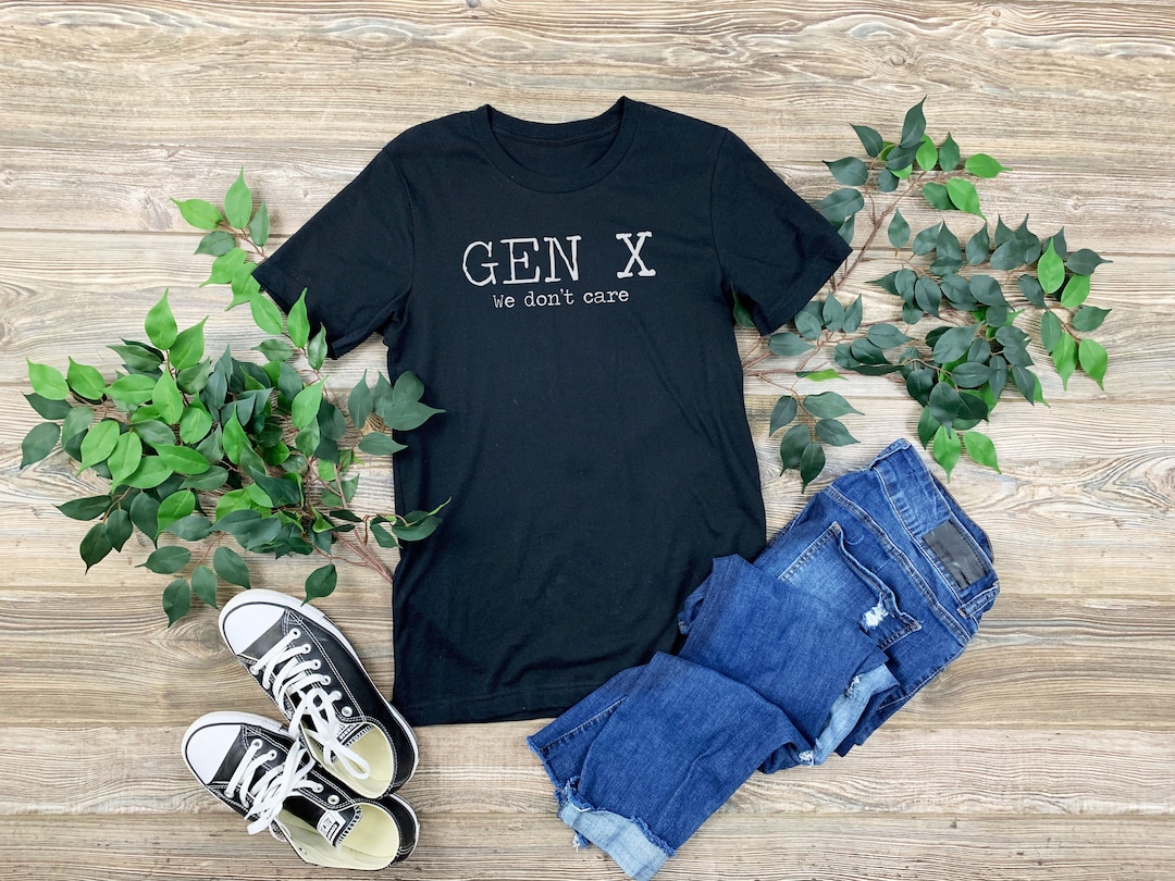 Gen X Shirt Gen X Gen X Clothing Generation X Generation X Shirt