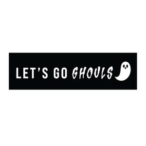 Let&#39;s go Ghouls - Bumper Sticker or Magnet