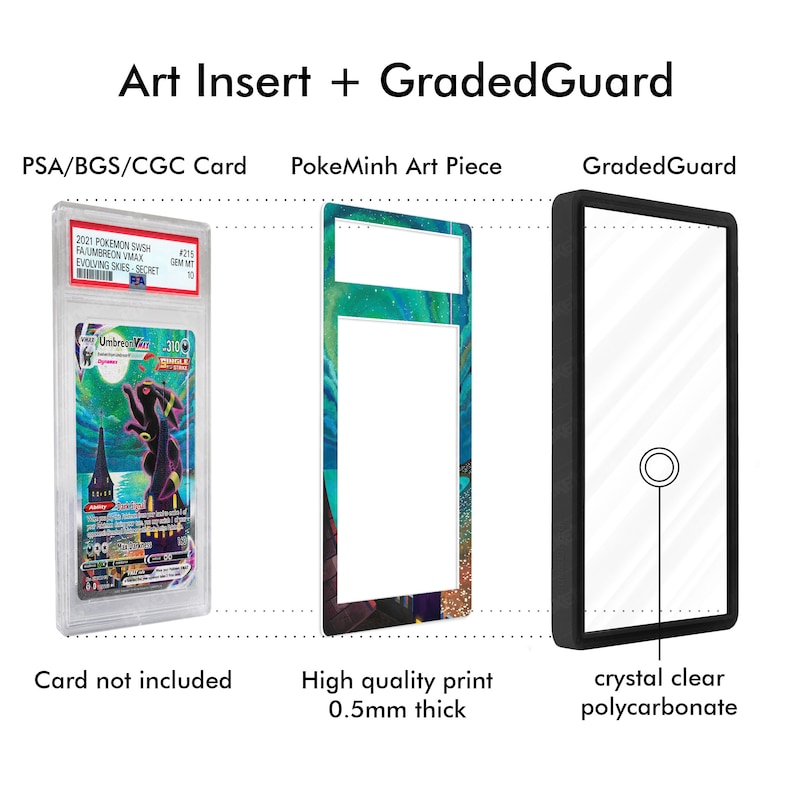 May include: A three-part display system labeled Art Insert + GradedGuard. It includes a PSA/BGS/CGC graded trading card, a PokeMinh art piece insert, and a black GradedGuard frame made of crystal clear polycarbonate, 0.5mm thick.