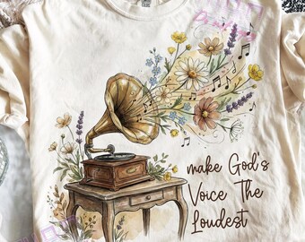 Gramophone floral chrétien (PNG), Que la voix de Dieu résonne le plus fort, Sublimation inspirée par la foi, T-shirt de louange (PNG), Motif floral bohème chrétien vintage