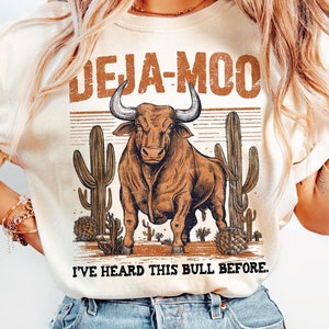 Deja Moo Heard This Bull Before PNG, Desert Western Cow Png, Western Shirt Design Png, Cowgirl Png, Vintage designs, Country Girl Design