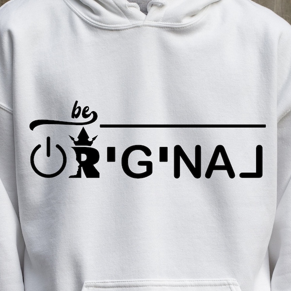 Be Original SVG, Inspirational Saying Shirt T-shirt Designs Funny Svg, Professional Svg, Cricut, Silhouette, Vinly,PNG